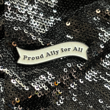 Load image into Gallery viewer, Proud Ally for All ally pride pin from Queen On The Scene.
