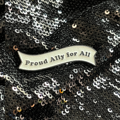 Proud Ally for All ally pride pin from Queen On The Scene.