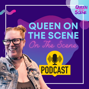 Queen On The Scene Podcast